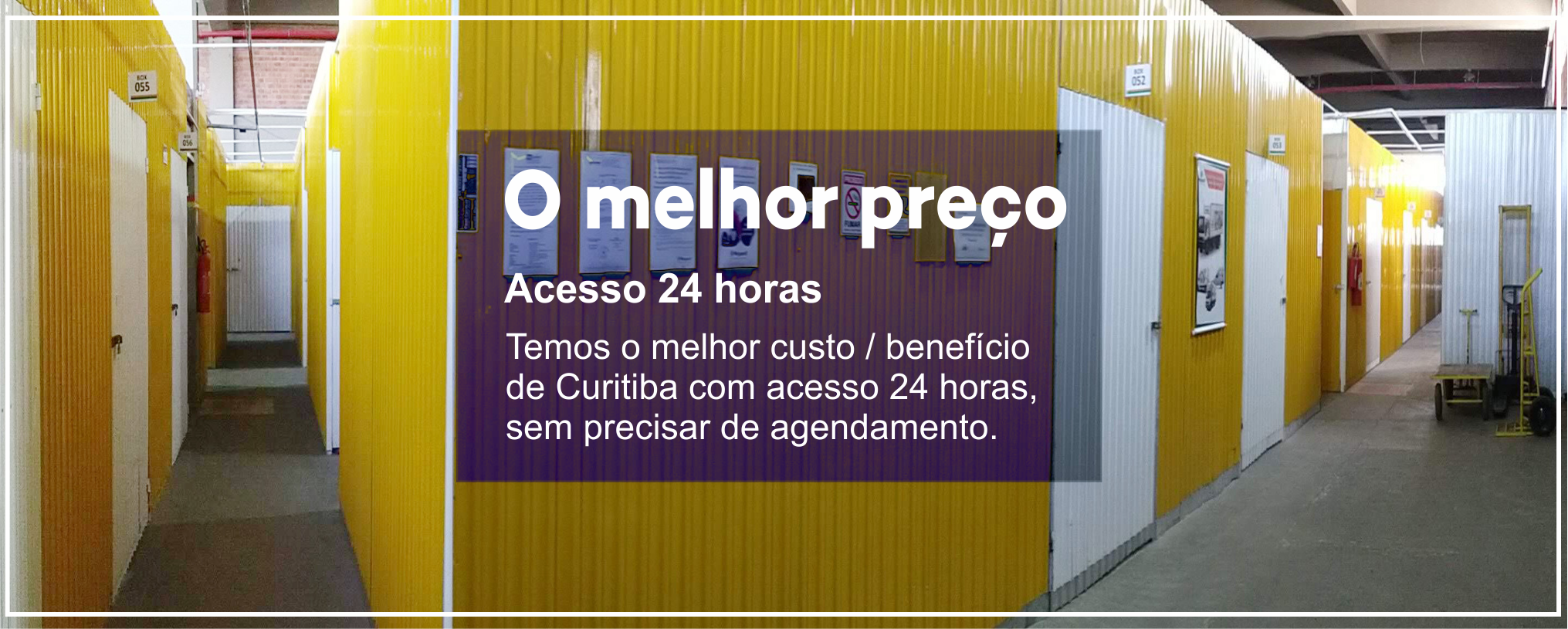 O melhor preço com acesso 24 horas